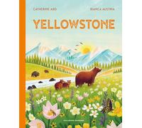 Yellowstone Catherine Ard (Auteur), Bérengère Viennot (Traduction), Bianca Austria (Illustration)