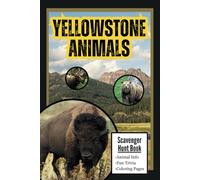 Yellowstone Animals Scavenger Hunt Book for Kids: A Fun Way to Explore Wildlife in Yellowstone National Park!
