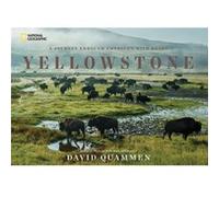 Yellowstone by David Quammen David Quammen, (Auteur)