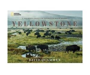 Yellowstone by David Quammen David Quammen, (Auteur)