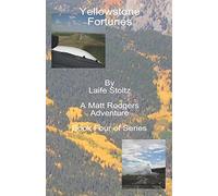 Yellowstone Fortunes: A Matt Rodgers Adventure Book 4 Of Series