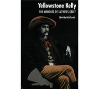 Yellowstone Kelly by Luther S. Kelly Luther Kelly (Auteur)