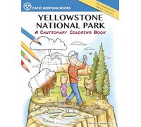 Yellowstone National Park: A Cautionary Coloring Book