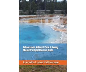 Yellowstone National Park: A Young Chemist’s Hydrothermal Guide