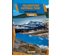 YELLOWSTONE NATIONAL PARK HIKING GUIDE 2025