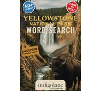 Yellowstone National Park Word Search Puzzle Book: Easy to Read Print about Yellowstone National Park, Wildlife, Hot Springs, Hiking, Wilderness ... | 50+ Puzzles for Vacations and Downtime