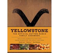 Yellowstone: The Official Dutton Ranch Family Cookbook: Delicious Homestyle Recipes from Character and Real-Life Chef Gabriel "Gator" Guilbeau