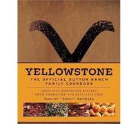Yellowstone The Official Dutton Ranch Family Cookbook by Gabriel Gator Guilbeau Gabriel Gator Guilbeau (Auteur)