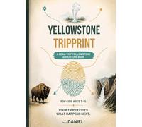 Yellowstone Tripprint: A Real-Trip Yellowstone Adventure Book for Kids Ages 7-10