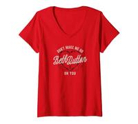Yellowstone Valentine's Day Don't Make Me Go Beth Dutton T-Shirt avec Col en V
