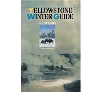 Yellowstone Winter Guide by Jeff Henry Jeff Henry (Auteur)