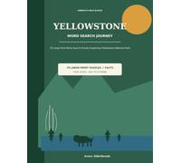 Yellowstone Word Search Journey: 70 Large-Print Word Search Puzzles Exploring Yellowstone National Park