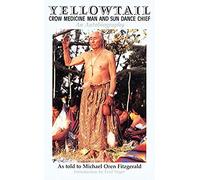 Yellowtail, Crow Medicine Man and Sun Dance Chief: An Autobiography