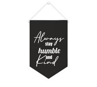 Yelolyio Always Stay Humble And Kind Bannière en toile à suspendre au mur - Décoration murale pour salon, chambre à coucher, bureau, cadeaux de vacances - 25,4 x 38,1 cm