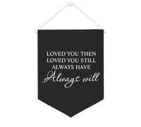 Yelolyio Bannière décorative en toile avec inscription « Loved You Then Loved You Still Always Have Always Will » - 30,5 x 40,6 cm - Décoration murale pour chambre à coucher, chambre d'enfant