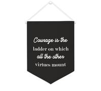 Yelolyio Bannière décorative en toile Courage Is The Ladder on Which All The Other Virtues Mount 30,5 x 40,6 cm