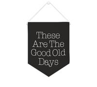 Yelolyio Bannière décorative en toile « These Are The Good Old Days » - 25,4 x 30,5 cm - Décoration murale pour chambre à coucher, chambre d'enfant, décoration d'intérieur
