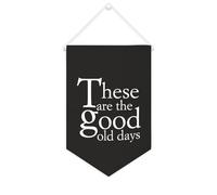 Yelolyio Bannière décorative en toile « These Are The Good Old Days » - 25,4 x 38,1 cm - Décoration murale pour chambre à coucher, chambre d'enfant, décoration d'intérieur