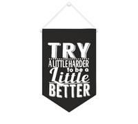 Yelolyio Bannière décorative en toile « Try A Little Harder to Be A Little Better » - 25,4 x 38,1 cm - Décoration murale pour chambre à coucher, chambre d'enfant, décoration d'intérieur