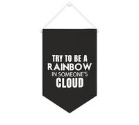 Yelolyio Bannière décorative en toile « Try to Be A Rainbow in Someone's Cloud » - 25,4 x 38,1 cm - Décoration murale pour chambre à coucher, chambre d'enfant, décoration d'intérieur