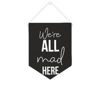 Yelolyio Bannière décorative en toile We're All Mad Here - 25,4 x 30,5 cm - Décoration murale pour chambre à coucher, chambre d'enfant, décoration d'intérieur