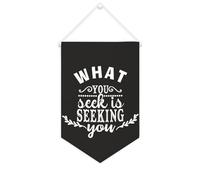 Yelolyio Bannière décorative en toile « What You Seek Is Seeking You » - 25,4 x 38,1 cm - Décoration murale pour chambre à coucher, chambre d'enfant, décoration d'intérieur