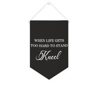 Yelolyio Bannière décorative en toile « When Life Gets Too Hard To Stand Kneel » - 25,4 x 38,1 cm - Décoration murale pour chambre à coucher, chambre d'enfant, décoration d'intérieur