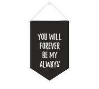 Yelolyio Bannière décorative en toile « You Will Forever Be My Always » - 25,4 x 38,1 cm - Décoration murale pour chambre à coucher, chambre d'enfant, décoration d'intérieur