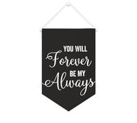 Yelolyio Bannière décorative en toile « You Will Forever Be My Always » - 25,4 x 38,1 cm - Décoration murale pour chambre à coucher, chambre d'enfant, décoration d'intérieur