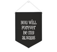 Yelolyio Bannière décorative en toile « You Will Forever Be My Always » - 30,5 x 40,6 cm - Décoration murale pour chambre à coucher, chambre d'enfant, décoration d'intérieur
