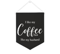 Yelolyio Bannière en toile « I Like My Coffee Hot Like My Husband » - À suspendre au mur - Décoration murale pour salon, chambre à coucher, bureau, cadeaux de vacances - 30,5 x 40,6 cm