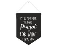 Yelolyio Bannière en toile « I Still Remember The Days I Prayed for What I Have Now » - 25,4 x 30,5 cm - Décoration murale pour chambre à coucher, chambre d'enfant, décoration d'intérieur