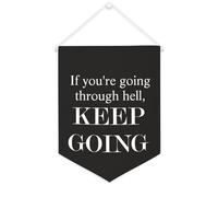 Yelolyio Bannière en toile « If You're Going through Hell », 30,5 x 40,6 cm, drapeau de motivation à suspendre au mur, décoration murale pour chambre à coucher, chambre d'enfant, décoration