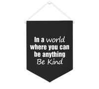 Yelolyio Bannière en toile « In A World Where You Can Be Anything Be Kind » - À suspendre au mur - Décoration murale pour salon, chambre à coucher, bureau, cadeaux de vacances - 30,5 x 40,6 cm