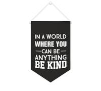 Yelolyio Bannière en toile « In A World Where You Can Be Anything Be Kind » - À suspendre au mur - Décoration murale pour salon, chambre à coucher, bureau, cadeaux de vacances - 25,4 x 38,1 cm