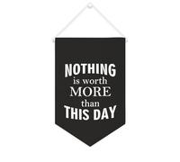 Yelolyio Bannière en toile « Nothing Is Worth More Than This Day » à suspendre au mur - Œuvre d'art décorative pour salon, chambre à coucher, bureau, cadeaux de vacances - 25,4 x 38,1 cm