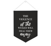 Yelolyio Bannière en toile « The Violence of The Wicked Will Drag Them Away » - À suspendre au mur - Décoration murale - Pour salon, chambre à coucher, bureau, vacances - 30,5 x 40,6 cm