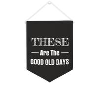 Yelolyio Bannière en toile « These Are The Good Old Days » - À suspendre au mur - Décoration murale pour salon, chambre à coucher, bureau, cadeaux de vacances - 30,5 x 40,6 cm
