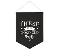 Yelolyio Bannière en toile « These Are The Good Old Days » - À suspendre au mur - Décoration murale pour salon, chambre à coucher, bureau, cadeaux de vacances - 30,5 x 40,6 cm