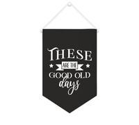 Yelolyio Bannière en toile « These Are The Good Old Days » - À suspendre au mur - Décoration murale - Œuvre d'art pour salon, chambre à coucher, bureau, cadeaux de vacances - 25,4 x 38,1 cm
