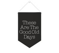 Yelolyio Bannière en toile « These Are The Good Old Days » - À suspendre au mur - Décoration murale - Œuvre d'art pour salon, chambre à coucher, bureau, cadeaux de vacances - 25,4 x 38,1 cm