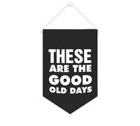 Yelolyio Bannière en toile « These Are The Good Old Days » - À suspendre au mur - Décoration murale - Œuvre d'art pour salon, chambre à coucher, bureau, cadeaux de vacances - 25,4 x 38,1 cm