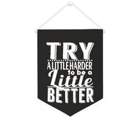 Yelolyio Bannière en toile « Try A Little Harder to Be A Little Better » - À suspendre au mur - Décoration murale - Œuvre d'art pour salon, chambre à coucher, bureau, cadeaux de vacances - 30,5 x 40,6