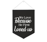 Yelolyio Bannière en toile « We Love Because He First Loved Us » - 30,5 x 40,6 cm - Drapeau mural de motivation à suspendre - Décoration murale pour chambre à coucher, chambre d'enfant, décoration