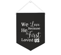 Yelolyio Bannière en toile « We Love Because He First Loved Us » - À suspendre au mur - Décoration murale pour salon, chambre à coucher, bureau, cadeaux de vacances - 30,5 x 40,6 cm