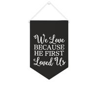 Yelolyio Bannière en toile « We Love Because He First Loved Us » - À suspendre au mur - Décoration murale pour salon, chambre à coucher, bureau, cadeaux de vacances - 25,4 x 38,1 cm