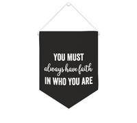 Yelolyio Bannière en toile « You Must Always Have Faith in Who You Are » - À suspendre au mur - Décoration murale - Œuvre d'art pour salon, chambre à coucher, bureau, cadeaux de vacances - 25,4 x 30,5