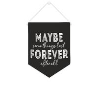 Yelolyio Bannière murale en toile avec citation inspirante « Maybe Some Things Last Forever After All » - Décoration murale - 25,4 x 30,5 cm - Cadeau de pendaison de crémaillère