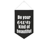 Yelolyio Be Your Own Kind of Beautiful Canvas Banner Inspiration Wall Hanging Fanion Banner Wall Home Decoration Artwork for Living Bedroom Office Holiday Gifts 25,4 x 38,1 cm