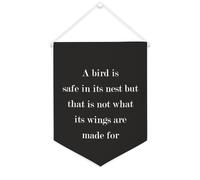 Yelolyio Drapeau mural en toile avec citation inspirante « A Bird Is Safe in its Nest But That Is Not What Its Wings Are Made » - Bannière à suspendre pour décoration de maison ou de bureau - 30,5 x